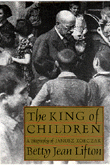 The King of Children by Betty Jean Lifton