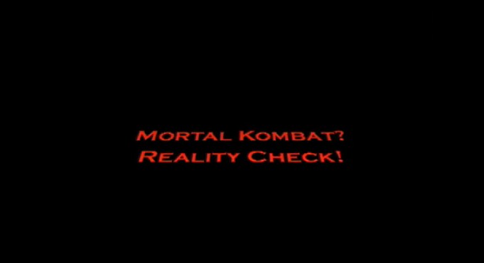 Mortal Kombat: Reality Check!