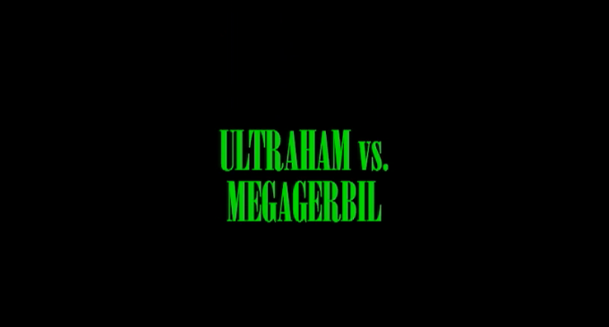 Ultraham vs. Megagerbil