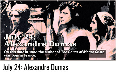 July 24: Alexandre Dumas