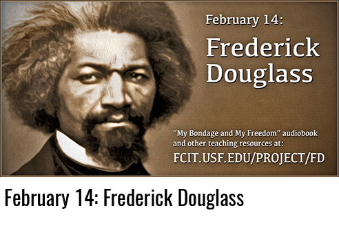 February 14: Frederick Douglass