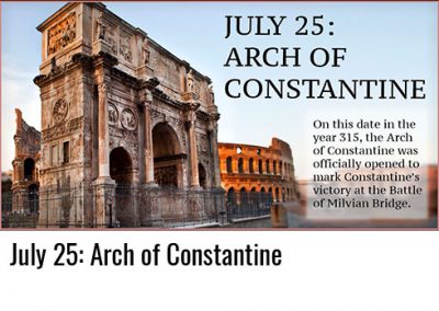 July 25: Arch of Constantine
