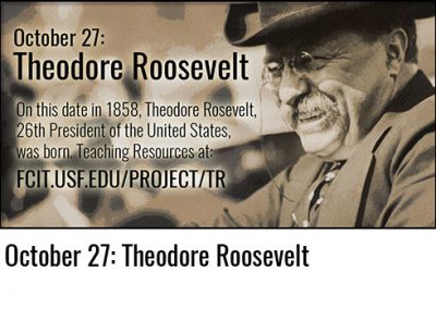 October 27: Theodore Roosevelt